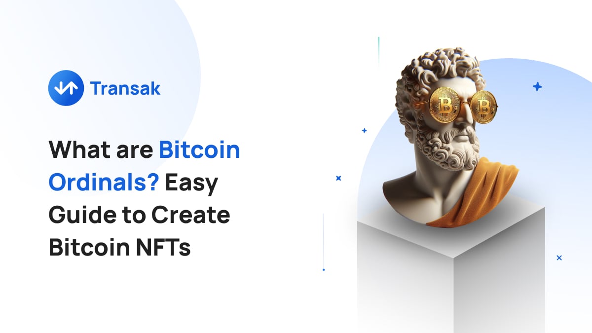 What Are Bitcoin Ordinals Easy Guide To Create Bitcoin Nfts Transak 